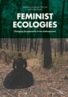 Image for Feminist ecologies  : changing environments in the anthropocene