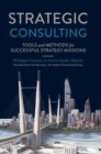 Image for Strategic consulting: tools and methods for successful strategy missions