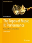Image for The Topos of Music II: Performance : Theory, Software, and Case Studies