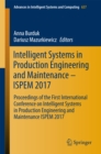 Image for Intelligent Systems in Production Engineering and Maintenance - ISPEM 2017: Proceedings of the First International Conference on Intelligent Systems in Production Engineering and Maintenance ISPEM 2017