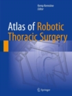 Image for Atlas of robotic thoracic surgery
