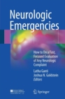 Image for Neurologic Emergencies : How to Do a Fast, Focused Evaluation of Any Neurologic Complaint