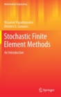 Image for Stochastic Finite Element Methods : An Introduction