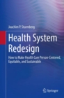 Image for Health System Redesign: How to Make Health Care Person-Centered, Equitable, and Sustainable