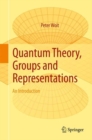 Image for Quantum theory, groups and representations  : an introduction