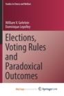 Image for Elections, Voting Rules and Paradoxical Outcomes