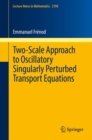 Image for Two-scale approach to oscillatory singularly perturbed transport equations : 2190