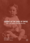 Image for Eugenics at the edges of empire  : New Zealand, Australia, Canada and South Africa