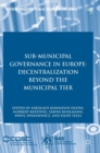Image for Sub-municipal governance in europe  : decentralization beyond the municipal tier