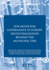 Image for Sub-municipal governance in europe: decentralization beyond the municipal tier