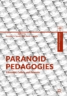 Image for Paranoid pedagogies  : education, culture, and paranoia