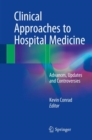 Image for Clinical Approaches to Hospital Medicine: Advances, Updates and Controversies