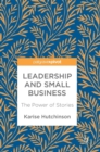 Image for Leadership and small business  : the power of stories