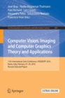 Image for Computer vision, imaging and computer graphics theory and applications  : 11th International Joint Conference, VISIGRAPP 2016, Rome, Italy, February 27-29, 2016, revised selected papers