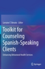 Image for Toolkit for Counseling Spanish-Speaking Clients : Enhancing Behavioral Health Services