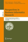 Image for Perspectives in business informatics research: 16th International Conference, BIR 2017, Copenhagen, Denmark, August 28-30, 2017, Proceedings