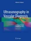 Image for Ultrasonography in Vascular Diagnosis: A Therapy-oriented Textbook and Atlas