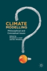 Image for Climate modelling  : philosophical and conceptual issues
