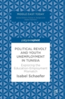 Image for Political revolt and youth unemployment in Tunisia  : exploring the education-employment mismatch