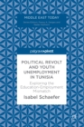Image for Political Revolt and Youth Unemployment in Tunisia: Exploring the Education-Employment Mismatch