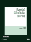 Image for Light Metals 2013: proceedings of the symposia sponsored by the TMS Aluminum Committee at the TMS 2013 Annual Meeting &amp; Exhibition, San Antonio, Texas, USA, March 3-7, 2013