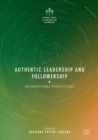 Image for Authentic leadership and followership  : international perspectives