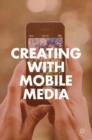 Image for Creating with mobile media