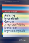 Image for Analysing Inequalities in Germany : A Structured Additive Distributional Regression Approach