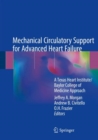 Image for Mechanical Circulatory Support for Advanced Heart Failure : A Texas Heart Institute/Baylor College of Medicine Approach