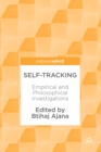 Image for Self-tracking: empirical and philosophical investigations