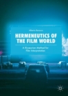 Image for Hermeneutics of the film world: a Ricoeurian method for film interpretation