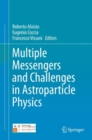 Image for Multiple Messengers and Challenges in Astroparticle Physics