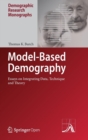 Image for Model-Based Demography : Essays on Integrating Data, Technique and Theory