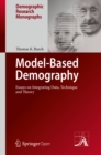 Image for Model-Based Demography: Essays on Integrating Data, Technique and Theory