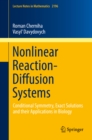 Image for Nonlinear reaction-diffusion systems: conditional symmetry, exact solutions and their applications in biology : 2196