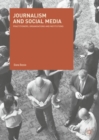 Image for Journalism and social media  : practitioners, organisations and institutions