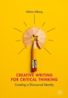 Image for Creative writing for critical thinking: creating a discoursal identity