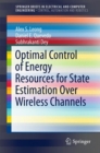 Image for Optimal Control of Energy Resources for State Estimation Over Wireless Channels