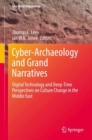 Image for Cyber-archaeology and grand narratives: digital technology and deep-time perspectives on culture change in the Middle East