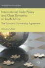 Image for International trade policy and class dynamics in South Africa  : the economic partnership agreement