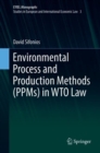 Image for Environmental Process and Production Methods (PPMs) in WTO Law