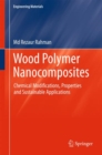 Image for Wood Polymer Nanocomposites: Chemical Modifications, Properties and Sustainable Applications