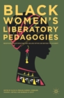 Image for Black Women&#39;s Liberatory Pedagogies