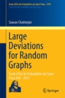 Image for Large deviations for random graphs: Ecole d&#39;Ete de Probabilites de Saint-Flour XLV - 2015