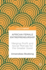 Image for African female entrepreneurship  : merging profit and social motives for the greater good
