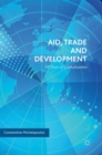 Image for Aid, trade and development  : 50 years of globalization