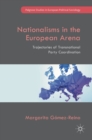 Image for Nationalisms in the European arena  : trajectories of transnational party coordination