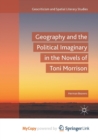 Image for Geography and the Political Imaginary in the Novels of Toni Morrison