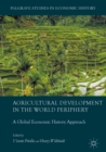 Image for Agricultural development in the world periphery: a global economic history approach