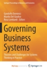 Image for Governing Business Systems : Theories and Challenges for Systems Thinking in Practice